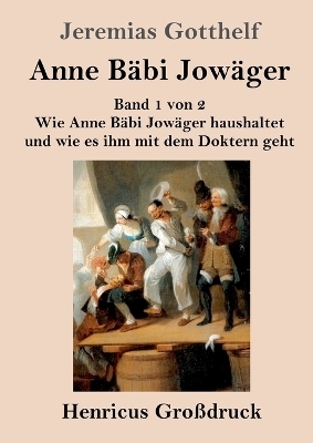 Anne BÃ¤bi JowÃ¤ger (GroÃdruck) - Jeremias Gotthelf