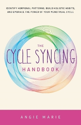 The Cycle Syncing Handbook - Angie Marie