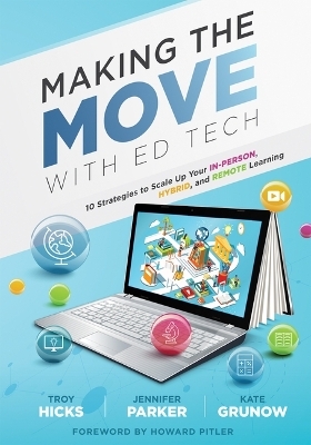 Making the Move with Ed Tech - Troy Hicks, Jennifer Parker, Kate Grunow