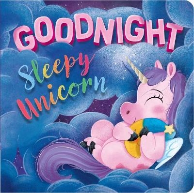 Goodnight, Sleepy Unicorn -  Igloobooks