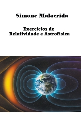 Exercícios de Relatividade e Astrofísica - Simone Malacrida