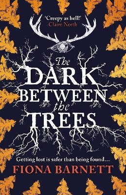 The Dark Between The Trees - Fiona Barnett