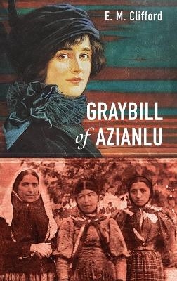 Graybill of Azianlu - E M Clifford
