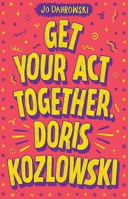 Get Your Act Together, Doris Kozlowski - Jo Dabrowski