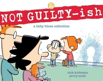 Not Guilty-Ish - Rick Kirkman, Jerry Scott
