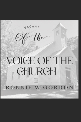 Vacant of the Voice of the Church - Ronnie W Gordon