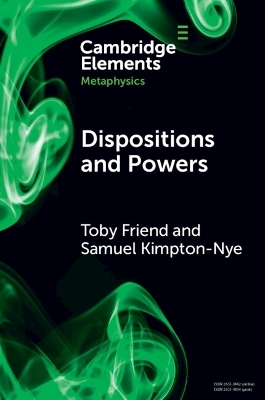 Dispositions and Powers - Toby Friend, Samuel Kimpton-Nye