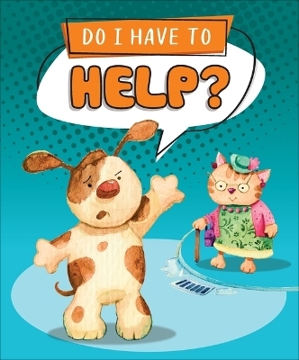 Do I Have to Help? -  Sequoia Kids Media