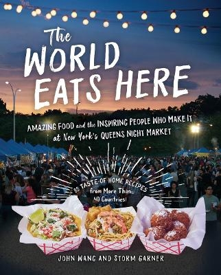 The World Eats Here - John Wang, Storm Garner