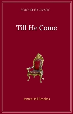 Till He Comes - James Hall Brookes