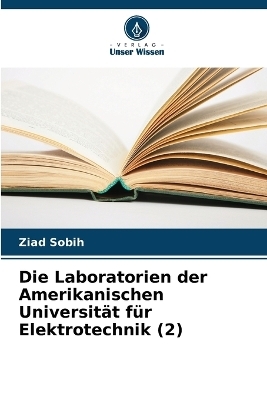Die Laboratorien der Amerikanischen Universität für Elektrotechnik (2) - Ziad Sobih