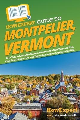 HowExpert Guide to Montpelier, Vermont -  HowExpert, Jody Andreoletti