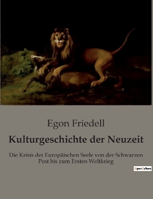 Kulturgeschichte der Neuzeit - Egon Friedell