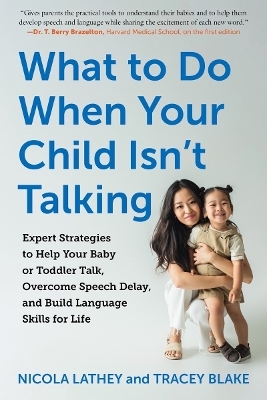 What to Do When Your Child Isn't Talking - Tracey Blake, Nicola Lathey