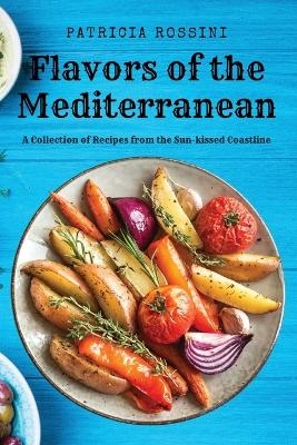 Flavors of the Mediterranean -  Patricia Rossini