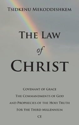 The Law of Christ - Tsidkenu Mekoddishkem