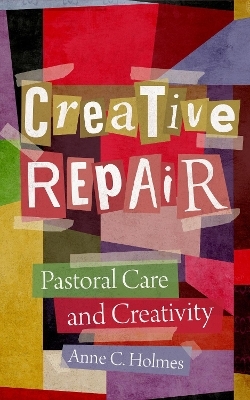 Creative Repair - Anne C. Holmes