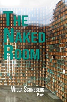 The Naked Room - Willa Schneberg