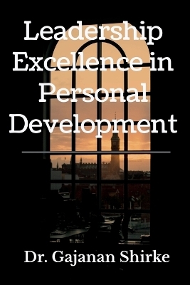 Leadership Excellence in Personal Development - Dr Gajanan