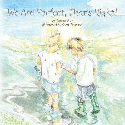 We Are Perfect, That's Right! - Janna Kay