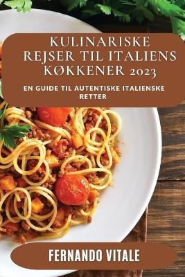 Kulinariske Rejser til Italiens Køkkener 2023 - Fernando Vitale