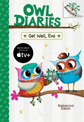 Get Well, Eva: A Branches Book (Owl Diaries #16) - Rebecca Elliott