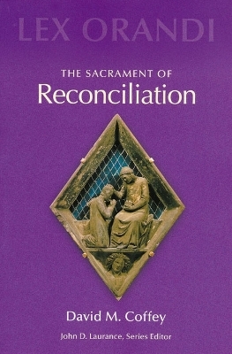 The Sacrament of Reconciliation - David M. Coffey