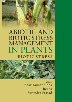 Abiotic and Biotic Stress Management in Plants, Volume 02: Biotic Stress - Bhav Kumar Sinha Prasad  Reena &  Surendra