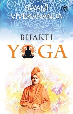 Bhakti Yoga - Swami Vivekananda