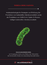 Molekularbiologische Strategien zur Erhöhung der Produktion von bakteriellen Membranvesikeln sowie die Produktion von SARS-CoV-2 Spike S1-Protein haltigen bakteriellen Membranvesikeln - Theresa Diehl-Valentin