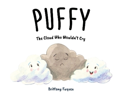 Puffy the Cloud Who Wouldn't Cry - Brittany Fuquea