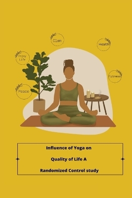 Influence of yoga on Quality of Life a randomized control study - Deshpande Sudheer