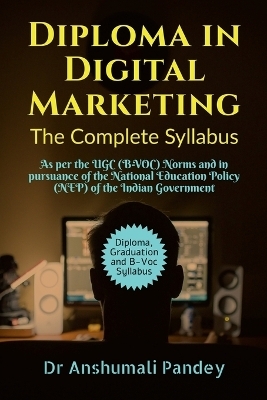 Diploma in Digital Marketing the Complete Syllabus - Dr Anshumali