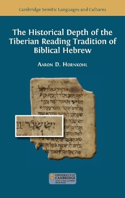 The Historical Depth of the Tiberian Reading Tradition of Biblical Hebrew - Aaron D Hornkohl