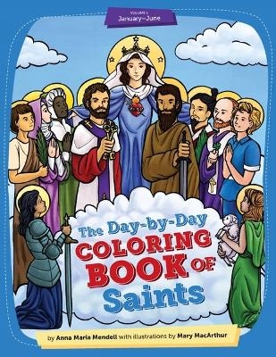 Day-By-Day Coloring Book of Saints V1 - Anna Maria Mendell