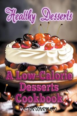 Healthy Desserts - Victor Gourmand