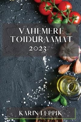 Vahemere toiduraamat 2023 - Karin Leppik