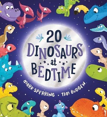 Twenty Dinosaurs at Bedtime - Mark Sperring
