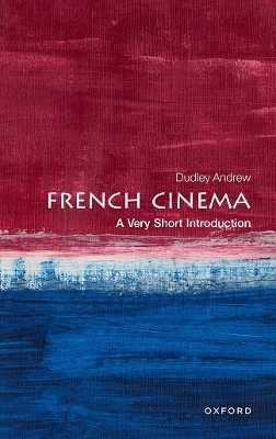 French Cinema: A Very Short Introduction - Dudley Andrew