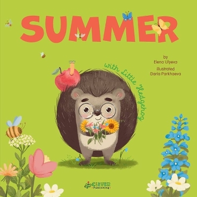 Summer with Little Hedgehog -  Clever Publishing, Elena Ulyeva