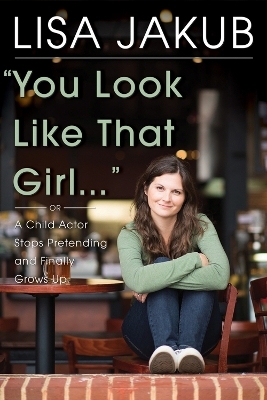 You Look Like That Girl - Lisa Jakub