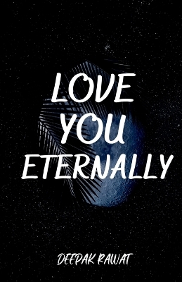 Love You Eternally - Deepak Rawat