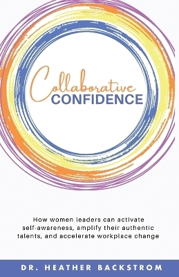 Collaborative Confidence - Dr Heather Backstrom