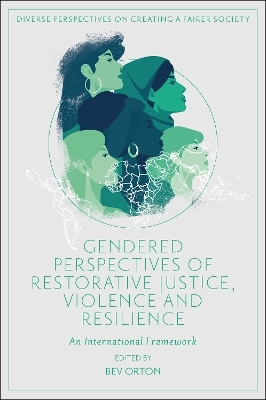 Gendered Perspectives of Restorative Justice, Violence and Resilience - 