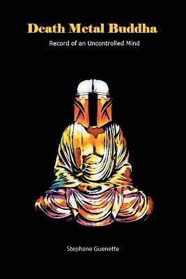 Death Metal Buddha - Stephane Guenette