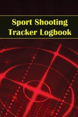 Sport Shooting Tracker Logbook - Josephine Lowes