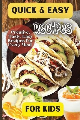 Quick& Easy Recipes For Kids - Emily Soto