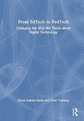 From EdTech to PedTech - Fiona Aubrey-Smith, Peter Twining