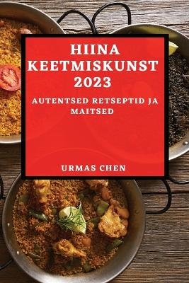 Hiina keetmiskunst 2023 - Urmas Chen