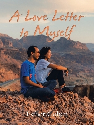 A Love Letter to Myself - Esther Cohen